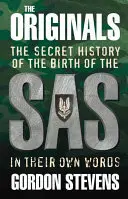 The Originals: Tajna historia narodzin SAS: Ich własnymi słowami - The Originals: The Secret History of the Birth of the SAS: In Their Own Words