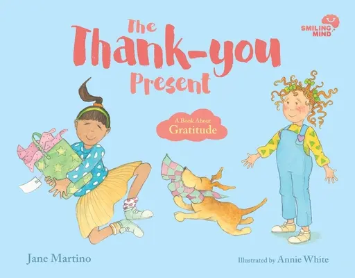 Uśmiechnięty umysł: Prezent z podziękowaniami - książka o wdzięczności - Smiling Mind: The Thank-you Present - A Book About Gratitude