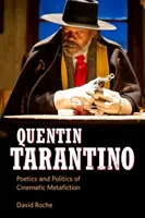 Quentin Tarantino: Poetyka i polityka filmowej metafikcji - Quentin Tarantino: Poetics and Politics of Cinematic Metafiction