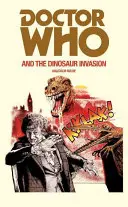 Doktor Who i inwazja dinozaurów - Doctor Who and the Dinosaur Invasion