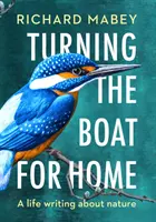 Zawracanie łodzi do domu - Życie piszące o naturze - Turning the Boat for Home - A life writing about nature