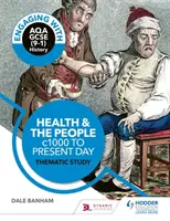 Angażowanie się w AQA GCSE (9-1) History: Zdrowie i ludzie, ok. 1000 r. do współczesności Studium tematyczne - Engaging with AQA GCSE (9-1) History: Health and the people, c1000 to the present day Thematic study