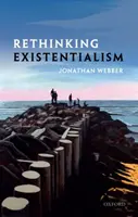 Przemyślenia na temat egzystencjalizmu - Rethinking Existentialism