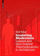 Izolacyjny modernizm - izolowana i nieizolowana termodynamika w architekturze - Insulating Modernism - Isolated and Non-isolated Thermodynamics in Architecture