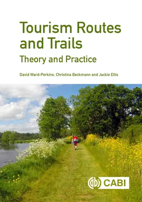 Szlaki i trasy turystyczne: Teoria i praktyka - Tourism Routes and Trails: Theory and Practice