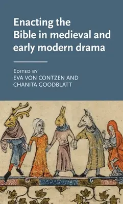 Odgrywanie Biblii w dramacie średniowiecznym i wczesnonowożytnym - Enacting the Bible in Medieval and Early Modern Drama