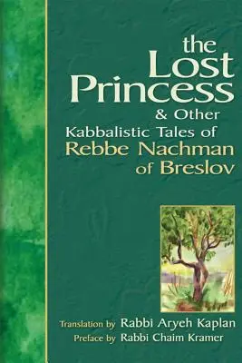 Zaginiona księżniczka: I inne kabalistyczne opowieści Rebbe Nachmana z Breslov - Lost Princess: And Other Kabbalistic Tales of Rebbe Nachman of Breslov