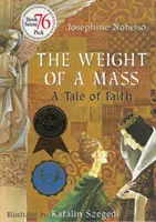 The Weight of a Mass: Opowieść o wierze - The Weight of a Mass: A Tale of Faith