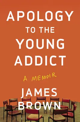 Przeprosiny dla młodego uzależnionego: Pamiętnik - Apology to the Young Addict: A Memoir