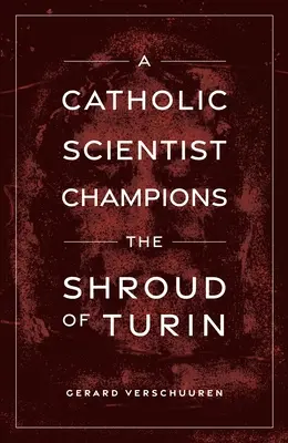 Katolicki naukowiec broni Całunu Turyńskiego - A Catholic Scientist Champions the Shroud of Turin