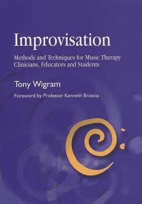 Improwizacja: Metody i techniki dla klinicystów, nauczycieli i studentów muzykoterapii - Improvisation: Methods and Techniques for Music Therapy Clinicians, Educators, and Students