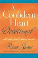 Dewocjonalia pewnego serca: 60 dni, aby przestać wątpić w siebie - A Confident Heart Devotional: 60 Days to Stop Doubting Yourself