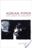 Adrian Piper: Rasa, płeć i ucieleśnienie - Adrian Piper: Race, Gender, and Embodiment