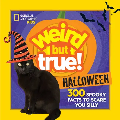 Dziwne, ale prawdziwe Halloween: 300 strasznych faktów, które cię przestraszą - Weird But True Halloween: 300 Spooky Facts to Scare You Silly