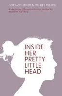 Inside Her Pretty Little Head - Nowa teoria kobiecej motywacji i jej znaczenie dla marketingu - Inside Her Pretty Little Head - A New Theory of Female Motivation and What it Means for Marketing