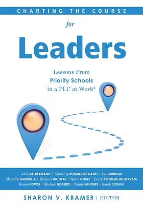 Wyznaczanie kursu dla liderów: Lessons from Priority Schools in a PLC at Work(r) (a Leadership Anthology to Help Priority School Leaders Turn their - Charting the Course for Leaders: Lessons from Priority Schools in a PLC at Work(r) (a Leadership Anthology to Help Priority School Leaders Turn Their