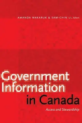 Informacje rządowe w Kanadzie: Dostęp i zarządzanie - Government Information in Canada: Access and Stewardship