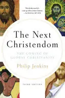 Następne chrześcijaństwo: Nadejście globalnego chrześcijaństwa - The Next Christendom: The Coming of Global Christianity