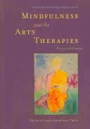 Uważność i terapie artystyczne: Teoria i praktyka - Mindfulness and the Arts Therapies: Theory and Practice