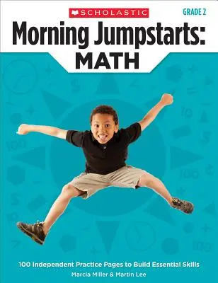 Morning Jumpstarts: Matematyka: Klasa 2: 100 niezależnych stron ćwiczeń do budowania podstawowych umiejętności - Morning Jumpstarts: Math: Grade 2: 100 Independent Practice Pages to Build Essential Skills