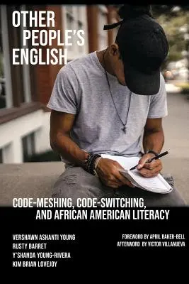 Język angielski innych ludzi: Code-Meshing, Code-Switching i piśmienność Afroamerykanów - Other People's English: Code-Meshing, Code-Switching, and African American Literacy