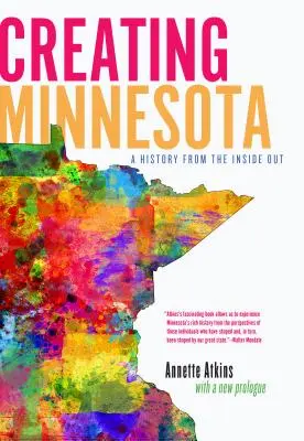 Tworzenie Minnesoty: Historia od podszewki - Creating Minnesota: A History from the Inside Out