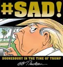 #Sad!: Doonesbury w czasach Trumpa - #Sad!: Doonesbury in the Time of Trump