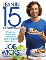 Lean in 15 - The Shape Plan: 15-minutowe posiłki z treningami, aby zbudować silne, szczupłe ciało - Lean in 15 - The Shape Plan: 15 Minute Meals with Workouts to Build a Strong, Lean Body