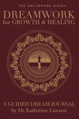 Dreamwork for Growth and Healing - Dziennik snów z przewodnikiem - Dreamwork for Growth and Healing - A Guided Dream Journal