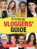 Ostateczny przewodnik dla vlogerów - ostateczny nieoficjalny rocznik YouTube i vlogerów. - Ultimate Vloggers' Guide - The ultimate unofficial YouTube and vlogger annual.