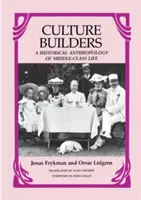 Budowniczowie kultury: Historyczna antropologia życia klasy średniej - Culture Builders: A Historical Anthropology of Middle-Class Life