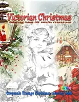 Wiktoriańska kolorowanka świąteczna dla dorosłych: Świąteczna kolorowanka w skali szarości - Victorian Christmas coloring book for adults relaxation: Greyscale vintage Christmas coloring book