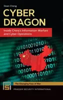 Cyber Dragon: Wewnątrz chińskiej wojny informacyjnej i operacji cybernetycznych - Cyber Dragon: Inside China's Information Warfare and Cyber Operations