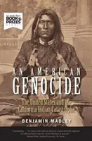 Amerykańskie ludobójstwo: Stany Zjednoczone i katastrofa Indian kalifornijskich, 1846-1873 - An American Genocide: The United States and the California Indian Catastrophe, 1846-1873