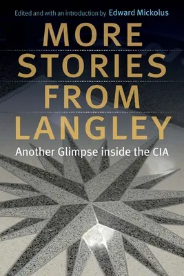 Więcej historii z Langley: Kolejne spojrzenie na wnętrze CIA - More Stories from Langley: Another Glimpse Inside the CIA