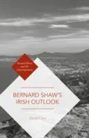 Irlandzkie spojrzenie Bernarda Shawa - Bernard Shaw's Irish Outlook