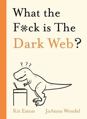 Czym do kurwy nędzy jest Dark Web? - What the F*ck Is the Dark Web?