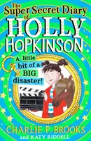 Supertajny dziennik Holly Hopkinson: Odrobina wielkiej katastrofy - Super-Secret Diary of Holly Hopkinson: A Little Bit of a Big Disaster