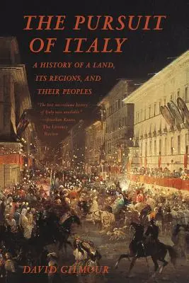 The Pursuit of Italy: Historia kraju, jego regionów i narodów - The Pursuit of Italy: A History of a Land, Its Regions, and Their Peoples