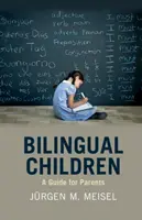 Dwujęzyczne dzieci: Przewodnik dla rodziców - Bilingual Children: A Guide for Parents