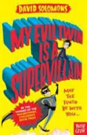 Mój zły bliźniak jest superzłoczyńcą - Zwycięzca Waterstones Children's Book Prize - My Evil Twin Is a Supervillain - By the winner of the Waterstones Children's Book Prize