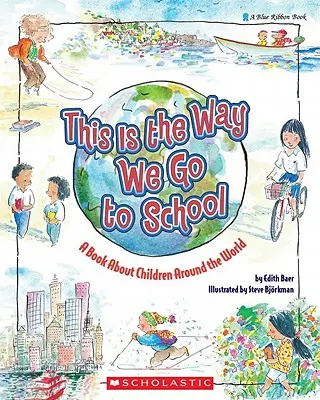 This Is the Way We Go to School: Książka o dzieciach na całym świecie - This Is the Way We Go to School: A Book about Children Around the World