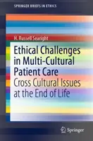 Wyzwania etyczne w wielokulturowej opiece nad pacjentem: Kwestie międzykulturowe pod koniec życia - Ethical Challenges in Multi-Cultural Patient Care: Cross Cultural Issues at the End of Life