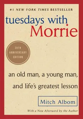 Wtorki z Morrie: Stary człowiek, młody człowiek i największa lekcja życia - Tuesdays with Morrie: An Old Man, a Young Man, and Life's Greatest Lesson