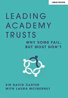 Leading Academy Trusts - Dlaczego niektórym się nie udaje, ale większości nie - Leading Academy Trusts - Why some fail, but most don't