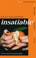 Insatiable - „Szczery, zabawny opis pożądania XXI wieku” Independent - Insatiable - 'A frank, funny account of 21st-century lust' Independent