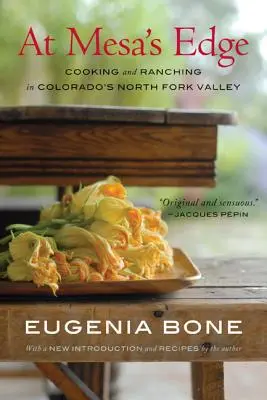 At Mesa's Edge: Gotowanie i hodowla w dolinie North Fork w Kolorado - At Mesa's Edge: Cooking and Ranching in Colorado's North Fork Valley