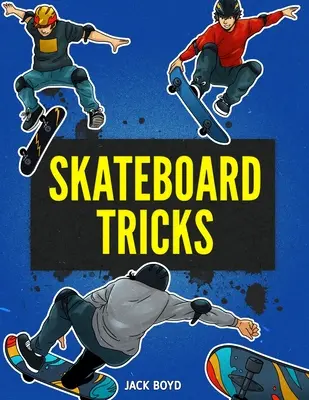 Sztuczki na deskorolce - Skateboard Tricks