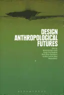 Projektowanie antropologicznych przyszłości - Design Anthropological Futures