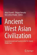 Starożytna cywilizacja Azji Zachodniej: Geośrodowisko i społeczeństwo na przedislamskim Bliskim Wschodzie - Ancient West Asian Civilization: Geoenvironment and Society in the Pre-Islamic Middle East